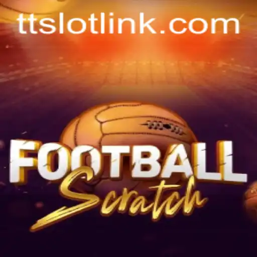 FootballScratch: Unveiling the Excitement of TTSLOT